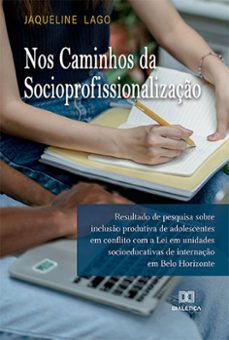 nos caminhos da socioprofissionalização (ebook)-jaqueline lago-9786525256030