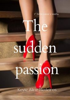 the sudden passion (ebook)-keyte aline medeiros-9786526608630