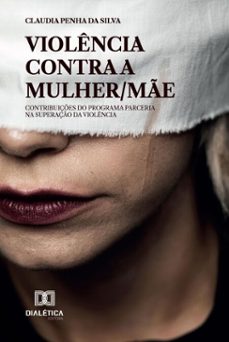 violencia contra a mulher/me (ebook)-claudia penha da silva-9786527050230