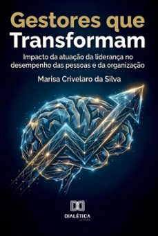 gestores que transformam-marisa crivelaro da silva-9786527097730