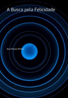 a busca pela felicidade (ebook)-ana paula pinho-9786553923430
