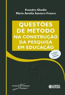 questes de metodo na construço da pesquisa em educaço (ebook)-maria amélia santoro-evandro ghedin-9786555555530