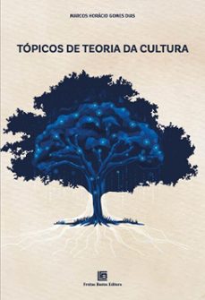 topicos de teoria da cultura (ebook)-marcos horácio gomes dias-9786556755830