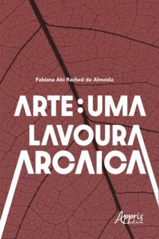 arte: uma lavoura arcaica (ebook)-fabiana abi rached de almeida-9786558207030
