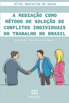 a mediaço como metodo de soluço de conflitos individuais do trabalho no brasil (ebook)-aline aparecida de souza-9786559561230