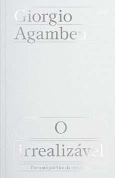 o irrealizavel (ebook)-giorgio agamben-9786559981830