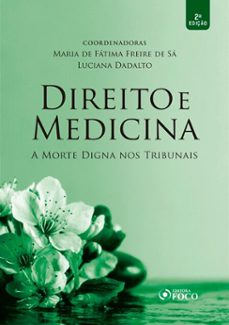 direito e medicina: a morte digna nos tribunais - 1ed - 2018 (ebook)-maria de fátima freire de sá-luciana dadalto-9786561207430