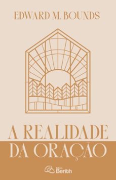 a realidade da oraço (ebook)-edward m. bounds-9786583007230