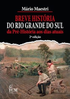 breve historia do rio grande do sul (ebook)-mário maestri-9786587681030