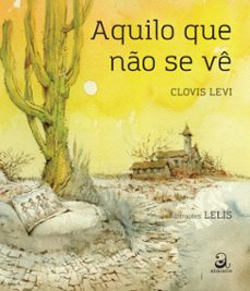 aquilo que no se ve (ebook)-clovis levi-9786589586630