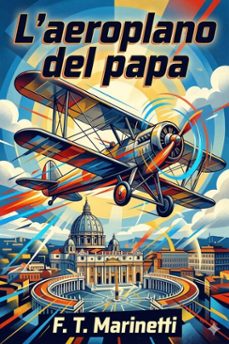 l'aeroplano del papa: romanzo profetico in versi liberi (ebook)-9786726023530