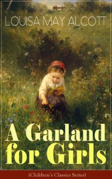 a garland for girls (children's classics series) (ebook)-louisa may alcott-9788026849230
