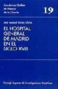 el hospital general de madrid en el siglo xviii: actividad medico -quirurgica-9788400078430
