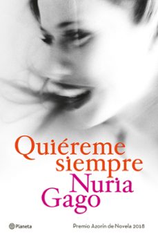 quiereme siempre (premio azorin de novela 2018)-nuria gago-9788408191230