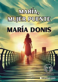 maría, mujer puente-maria donis-9788409618330