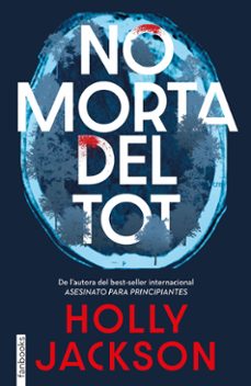 no morta del tot-holly jackson-9788410028630