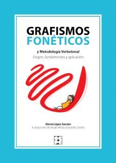 grafismos foneticos y metodologia verbotonal. origen, fundamentos y aplicacion-gloria lopez garzon-9788410119130