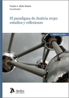paradigma de justicia 2030. estudios y reflexiones-tomas javier aliste santos-9788410174030