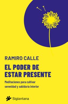 el poder de estar presente-ramiro calle-9788410179530