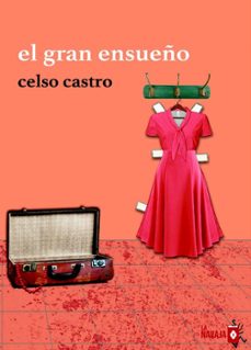 el gran ensueño-celso castro-9788410234130