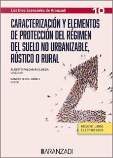 caracterizacion y elementos de proteccion del regimen del suelo no urbanizable, rustico o rural.-ramon terol gomez-9788410308930