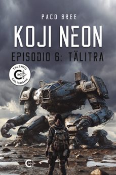 koji neon. episodio 6: talitra (ebook)-paco bree-9788410410930