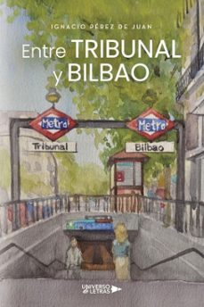 entre tribunal y bilbao (ebook)-ignacio perez de juan-9788410462830
