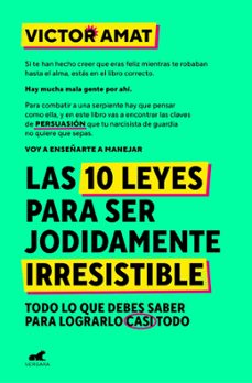 las 10 leyes para ser jodidamente irresistible-victor amat-9788410467330