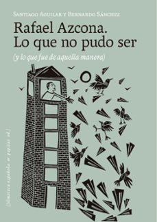 rafael azcona. lo que no pudo ser-santiago aguilar-bernardo sanchez-9788410476530