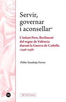servir, governar i aconsellar-pablo sanahuja ferrer-9788410500730