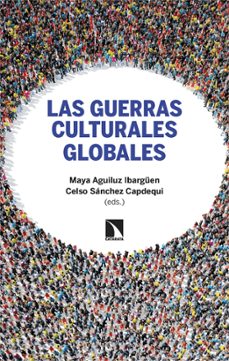las guerras culturales globales (ebook)-maya aguiluz ibarguen-celso sanchez capdequi-9788410674363