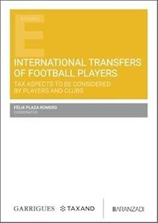 international transfer of football players. tax aspects to be con sidered by players and clubs-felix plaza romero-9788410855830
