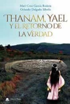 thanam, yael y el retorno de la verdad-mari cruz garcia rodera-orlando delgado silvelo-9788411151030
