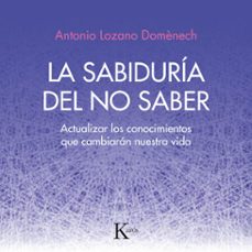 la sabiduría del no saber-antonio lozano-9788411212830