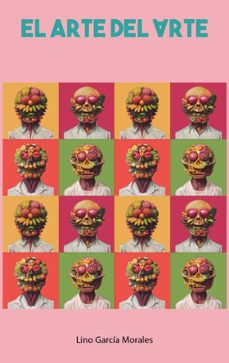 el arte del arte-lino garcia morales-9788411235730