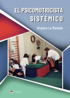 el psicomotricista sistemico-amparo la moneda-9788411285230