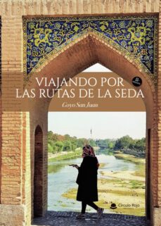 viajando por las rutas de la seda-goyo san juan-9788411457330