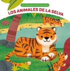 los animales de la selva (los pequeños exploradores)-9788411516730