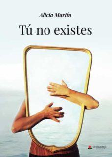 tu no existes-alicia martin cabezas-9788411596930
