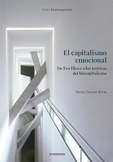 el capitalismo emocional. de eva illouz a los teoricos del biocap italismo-maria tocino rivas-9788411707930