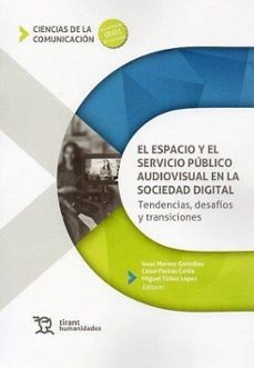 el espacio y el servicio publico audiovisual en la sociedad digit al. tendencias, desafios y transiciones-9788411838030