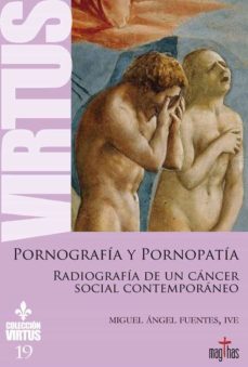 pornografia y pornopatia: radiografia de un cancer social contemporaneo-miguel angel fuentes-9788412007930