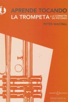 aprende tocando la trompeta y el cornetin de pistones-peter wastall-9788412008630