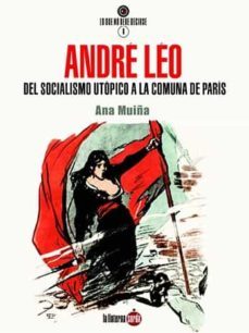 andre leo: del socialismo utopico a la comuna de paris-ana muiña fernandez-9788412254730