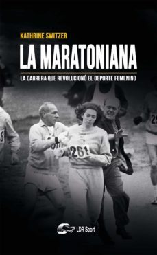 la maratoniana (ebook)-kathrine switzer-9788412277630