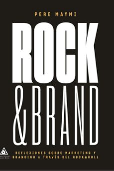 rock & brand. reflexiones sobre marketing y branding a través del rock & roll-pere maymi-9788412284430