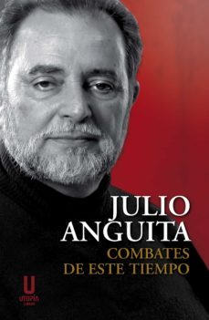 combates de este tiempo (ebook)-julio anguita-9788412336030