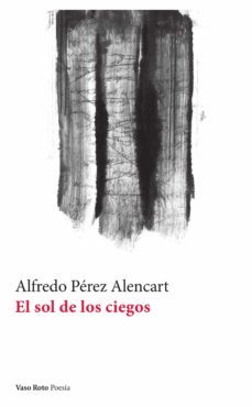 el sol de los ciegos (ebook)-alfredo perez alencart-9788412437430