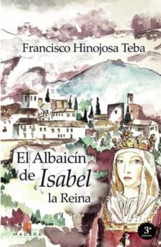 el albaicin de isabel la reina (3ª ed.)-9788412487930