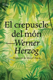 el crepuscle del món (ebook)-werner herzog-9788412539530